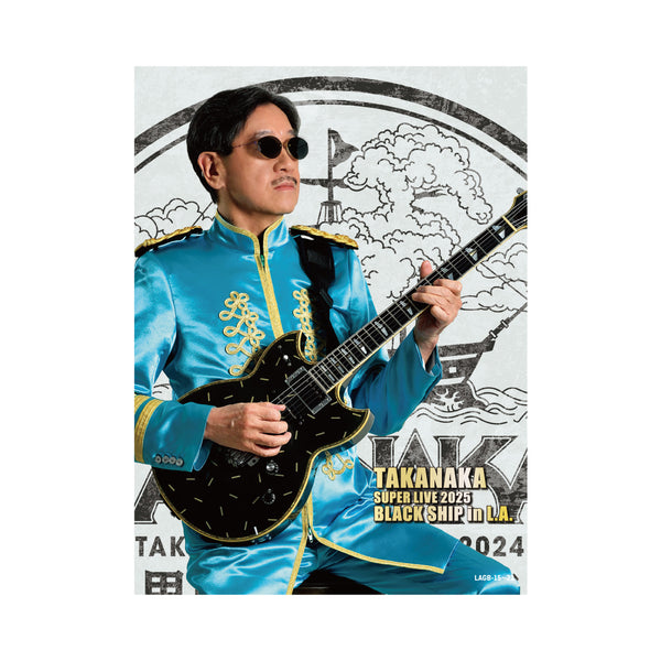 ［初回生産盤］TAKANAKA SUPER LIVE 2025 BLACK SHIP in L.A.